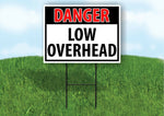 DANGER LOW OVERHEAD Yard Sign Road with Stand LAWN SIGN