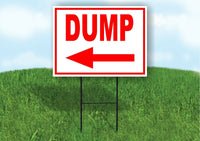 DUMP LEFT arrow red Yard Sign Road with Stand LAWN SIGN Single sided