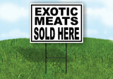 EXOTIC MEATS SOLD HERE BLACK BORDER Yard Sign Road with Stand LAWN SIGN