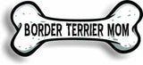 Dog Mom Border Terrier Bone Car Magnet Bumper Sticker 3"x7"