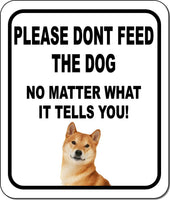 PLEASE DONT FEED THE DOG Shiba Inu Metal Aluminum Composite Sign