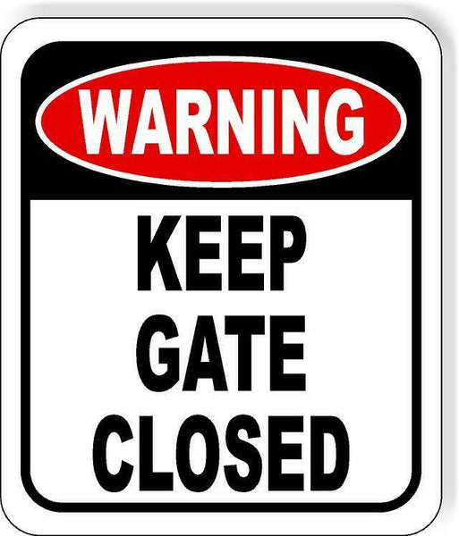 Warning KEEP GATE CLOSED Aluminum composite outdoor sign