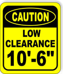 CAUTION LOW Clearance 10'-6" Metal Aluminum Composite Safety Sign Bright Yellow