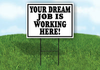 DREAM JOB WORKING HERE BLACK BORDER Yard Sign with Stand LAWN SIGN