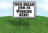 DREAM JOB WORKING HERE BLACK BORDER Yard Sign with Stand LAWN SIGN