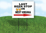 WEST VIRGINIA LAST BEER STOP RIGHT ARROW Yard Sign w Stand LAWN SIGN Single