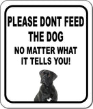 PLEASE DONT FEED THE DOG Cane Corso Metal Aluminum Composite Sign