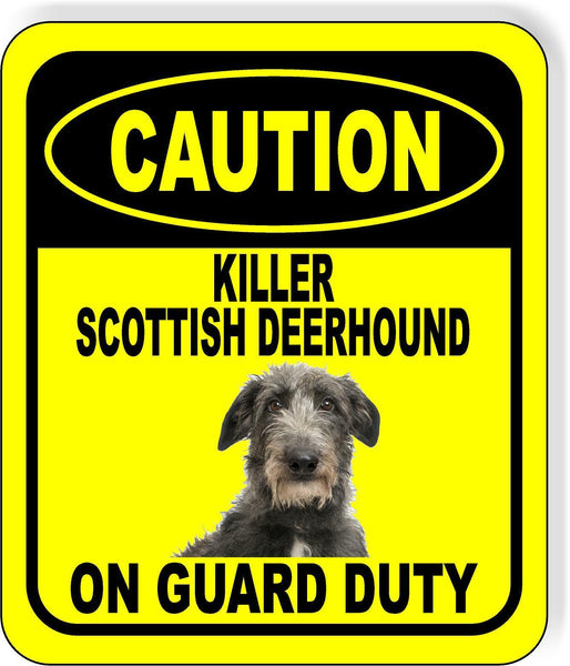 CAUTION KILLER SCOTTISH DEERHOUND ON GUARD DUTY Metal Aluminum Composite Sign