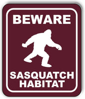 BEWARE SASQUATCH HABITAT GRAPHIC TRAIL CAMPING Metal Aluminum composite sign