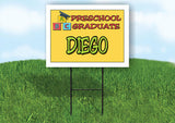 DIEGO PRESCHOOL GRADUATE 18 in x 24 in Yard Sign Road Sign with Stand