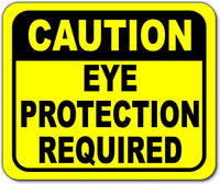 EYE protection required Bright yellow metal outdoor sign