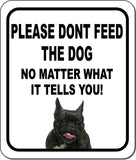 PLEASE DONT FEED THE DOG French Bulldog Aluminum Composite Sign