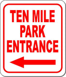 TEN MILE park entrance left arrow Aluminum Composite Sign