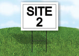 SITE 2  18 in x 24 in Yard Sign Road Sign with Stand