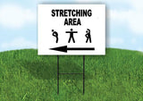 STRETCHING AREA LEFT ARROW Yard Sign Road with Stand LAWN SIGN Single sided