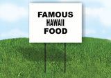 HAWAII FAMOUS FOOD 18 in x 24 in Yard Sign Road Sign with Stand