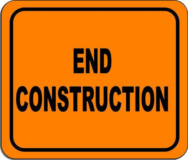 End Construction metal outdoor sign long-lasting construction safety orange