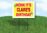 CLAIRE'S HONK ITS BIRTHDAY 18 in x 24 in Yard Sign Road Sign with Stand