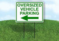 OVERSIZED VEHICLE PARKING LEFT ARROW GREEN  Yard Sign with Stand LAWN SIGN