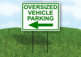OVERSIZED VEHICLE PARKING LEFT ARROW GREEN  Yard Sign with Stand LAWN SIGN