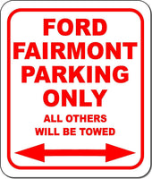 Ford Fairmont Parking Only All Others Towed Garage Metal Aluminum Composite Sign
