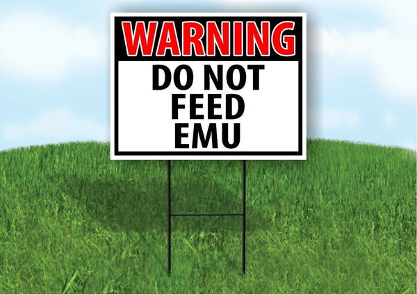 WARNING DO NOT FEED EMU RED Plastic Yard Sign ROAD SIGN with Stand
