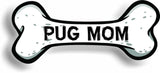 Dog Mom Pug Bone Car Magnet Bumper Sticker 3"x7"