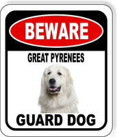 BEWARE GREAT PYRENEES GUARD DOG Metal Aluminum Composite Sign