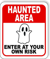 HAUNTED AREA ENTER AT YOUR OWN RISK RED Metal Aluminum Composite Sign