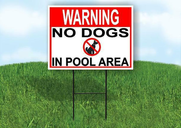 WARNING NO DOGS IN POOL AREA RED CROSSED Yard Sign Road with Stand LAWN SIGN