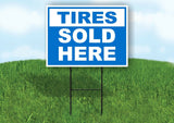 tires SOLD HERE BLUE Yard Sign with Stand LAWN SIGN