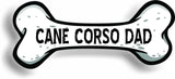Dog Dad Cane Corso Bone Car Magnet Bumper Sticker 3"x7"