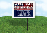 DWAYNE WELCOME HOME FLAG 18 in x 24 in Yard Sign Road Sign with Stand