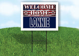 LONNIE WELCOME HOME FLAG 18 in x 24 in Yard Sign Road Sign with Stand