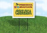 CHELSEA PRESCHOOL GRADUATE 18 in x 24 in Yard Sign Road Sign with Stand