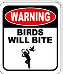 warning BIRDS WILL BITE Metal Aluminum composite sign