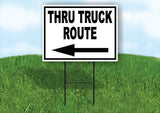 THRU TRUCK ROUTE LEFT arrow Yard Sign Road with Stand LAWN SIGN Single sided
