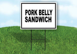 PORK BELLY SANDWICH  BLACK BORDER Yard Sign Road with Stand LAWN SIGN