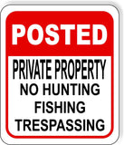 POSTED PRIVATE PROPERTY NO HUNTING FISHING RED Metal Aluminum composite sign