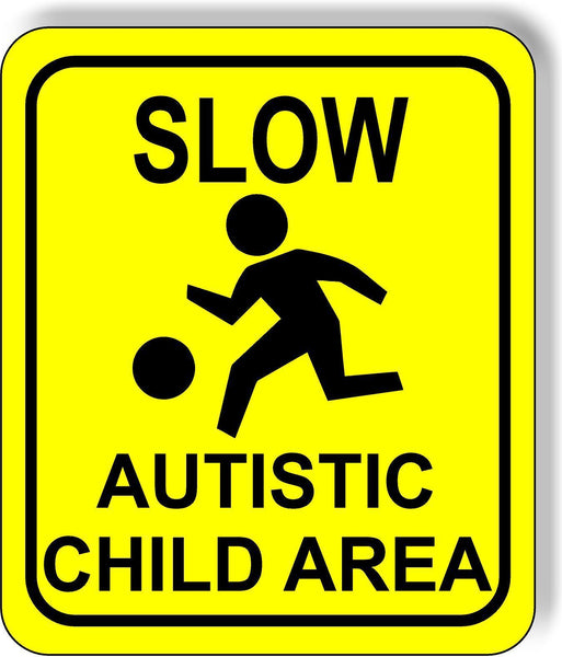 Slow autistic child area metal outdoor sign bright yellow long-lasting