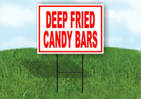 Deep Fried Candy Bars Plastic Yard Sign ROAD SIGN with Stand LAWN POSTER