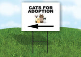 CATS FOR ADOPTION LEFT ARROW Yard Sign Road with Stand LAWN SIGN Single sided