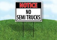 NOTICE NO SEMI TRUCKS Yard Sign Road with Stand LAWN POSTER