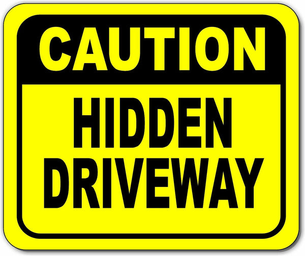 CAUTION HIDDEN DRIVEWAY RECTANGLE Metal Aluminum Composite Sign