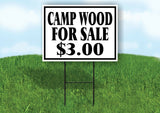 CAMP WOOD FOR SALE $3 BLACK BORDER Yard Sign with Stand LAWN SIGN
