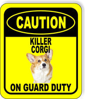 CAUTION KILLER CORGI ON GUARD DUTY Metal Aluminum Composite Sign