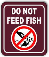 DO NOT FEED FISH PARK CAMPING Metal Aluminum composite sign