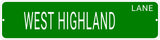 WEST HIGHLAND LANE 24"x6 ALUM COMPOSITE SIGN