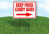 Deep Fried Candy Bars RIGHT RED Yard Sign Road with Stand LAWN SIGN Single sided