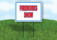 FIREWORKS SHOW RED WHITE AND BLUE 18 in x 24 in Yard Sign Road Sign with Stand